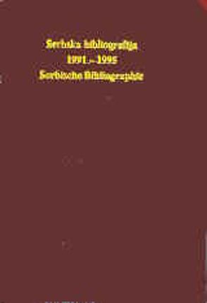 Sorbische Bibliographie /Serbska bibliografija 1991-1995 von Sen,  Franc