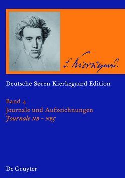 Søren Kierkegaard: Deutsche Søren Kierkegaard Edition (DSKE) / Journale NB · NB2 · NB3 · NB4 · NB5 von Deuser,  Hermann, Grage,  Joachim, Kleinert,  Markus