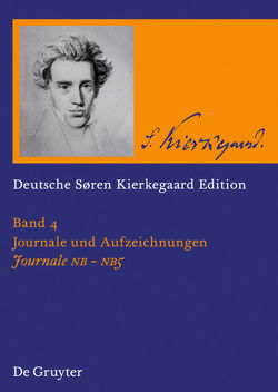 Søren Kierkegaard: Deutsche Søren Kierkegaard Edition (DSKE) / Journale NB · NB2 · NB3 · NB4 · NB5 von Deuser,  Hermann, Grage,  Joachim, Kleinert,  Markus