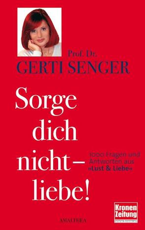 Sorge dich nicht – liebe! von Senger,  Gerti