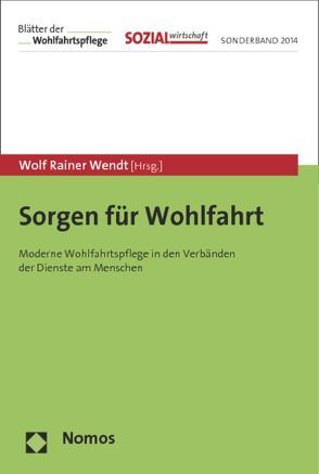 Sorgen für Wohlfahrt von Wendt,  Wolf Rainer