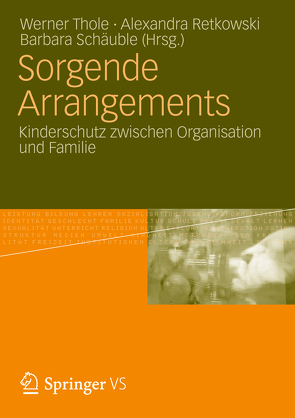 Sorgende Arrangements von Retkowski,  Alexandra, Schäuble,  Barbara, Thole,  Werner