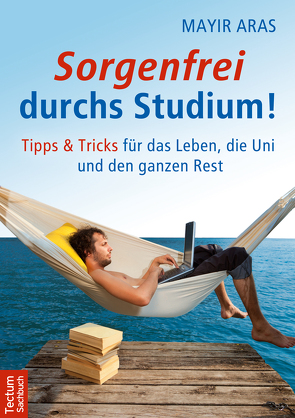 Sorgenfrei durchs Studium von Aras,  Mayir