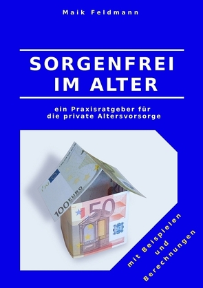 Sorgenfrei im Alter von Feldmann,  Maik