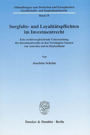 Sorgfalts- und Loyalitätspflichten im Investmentrecht. von Schelm,  Joachim