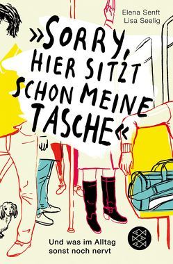 »Sorry, hier sitzt schon meine Tasche« von Seelig,  Lisa, Senft,  Elena