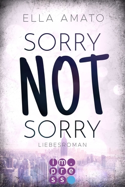 Sorry Not Sorry (Liebesroman) von Amato,  Ella