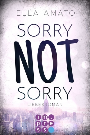 Sorry Not Sorry (Liebesroman) von Amato,  Ella