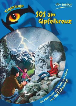 SOS am Gipfelkreuz Ein Abenteuer um Wetter und Klima von Kehr,  Karoline, Lilienthal,  Ralf