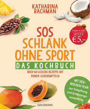 SOS Schlank ohne Sport – Das Kochbuch von Bachman,  Katharina
