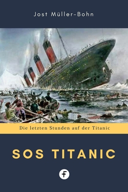 SOS Titanic von Müller-Bohn,  Jost