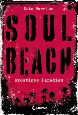 Soul Beach (Band 1) – Frostiges Paradies von Harrison,  Kate, Knuffinke,  Sandra, Komina,  Jessika