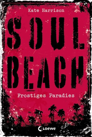 Soul Beach (Band 1) – Frostiges Paradies von Harrison,  Kate, Knuffinke,  Sandra, Komina,  Jessika