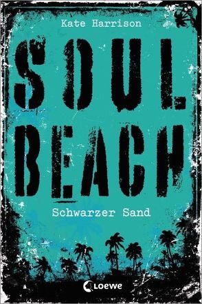 Soul Beach (Band 2) – Schwarzer Sand von Harrison,  Kate, Knuffinke,  Sandra, Komina,  Jessika