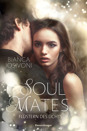 Soul Mates, Band 1: Flüstern des Lichts (Unvergessliche Romantasy von SPIEGEL-Bestsellerautorin Bianca Iosivoni) von Iosivoni,  Bianca