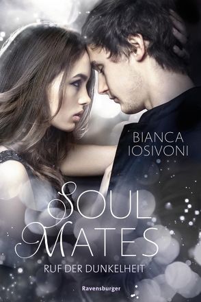 Soul Mates, Band 2: Ruf der Dunkelheit (Unvergessliche Romantasy von SPIEGEL-Bestsellerautorin Bianca Iosivoni) von Iosivoni,  Bianca