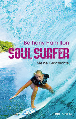 Soul Surfer von Berk,  Sheryl, Bundschuh,  Rick, Hamilton,  Bethany, Hamilton,  Noah