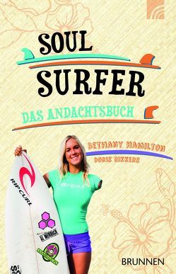 Soul Surfer – Das Andachtsbuch von Gerner,  Antje, Hamilton,  Bethany, Rikkers,  Doris