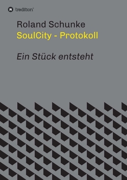 SoulCity – Protokoll von Schunke,  Roland