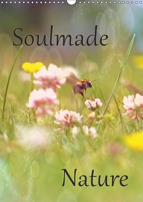 Soulmade Nature (Wandkalender 2018 DIN A3 hoch) von Pottmeier,  Sabine