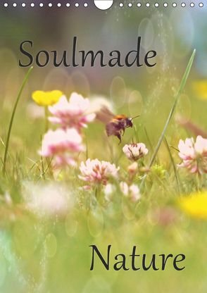 Soulmade Nature (Wandkalender 2018 DIN A4 hoch) von Pottmeier,  Sabine