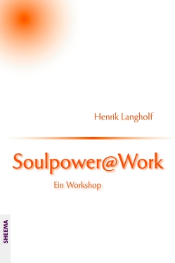 Soulpower@Work von Koch,  Wiebke, Langholf,  Henrik