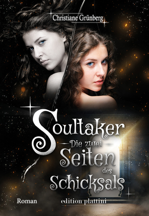 Soultaker 4 – Die zwei Seiten des Schicksals von Grünberg,  Christiane