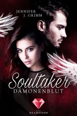 Soultaker. Dämonenblut von Grimm,  Jennifer J.