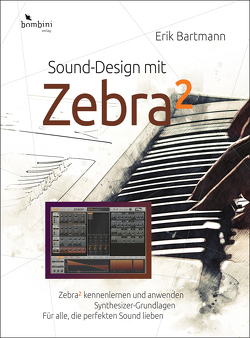 Sound-Design mit Zebra² von Bartmann,  Erik
