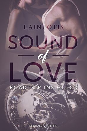Sound of Love: Roadtrip ins Glück von Otis,  Laini