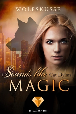Sounds like magic 1: Wolfsküsse von Dylan,  Cat, Otis,  Laini