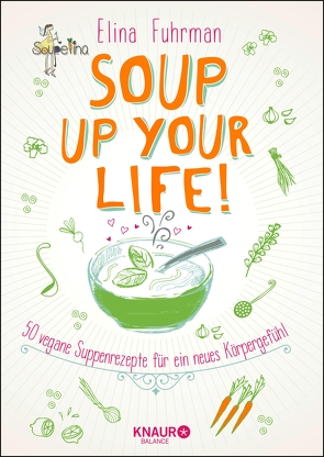 Soup up your life! von Beuchelt,  Wolfgang, Fuhrman,  Elina, Rüßmann,  Brigitte