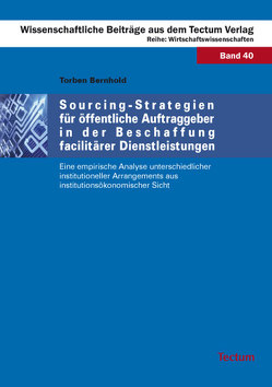 Sourcing-Strategien für öffentliche Auftraggeber in der Beschaffung facilitärer Dienstleistungen von Bernhold,  Torben