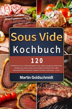 Sous Vide Kochbuch von Goldschmidt,  Martin