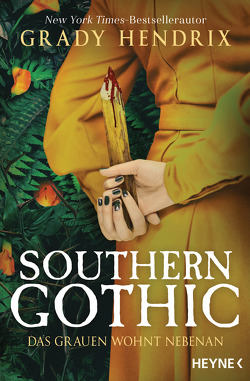 Southern Gothic – Das Grauen wohnt nebenan von Hendrix,  Grady, Schmidt,  Jakob