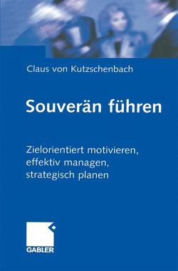 Souverän führen von Kutzschenbach,  Claus