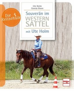 Souverän im Westernsattel – mit Ute Holm von Holm,  Ute, Steen,  Carola