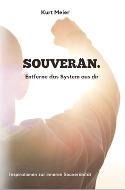 SOUVERÄN! von Meier,  Kurt