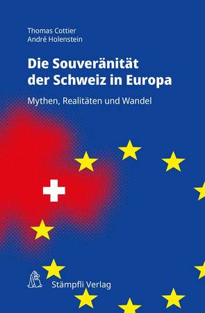 Souveränität der Schweiz in Europa von Cottier,  Thomas, Holenstein,  André