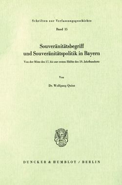 Souveränitätsbegriff und Souveränitätspolitik in Bayern. von Quint,  Wolfgang