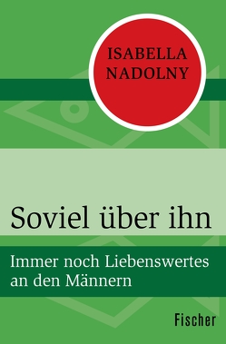 Soviel über ihn von Nadolny,  Isabella