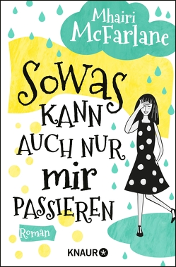 Sowas kann auch nur mir passieren von Hochsieder-Belschner,  Maria Sophie, McFarlane,  Mhairi