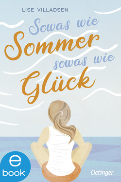 Sowas wie Sommer, sowas wie Glück von Blatzheim,  Meike, Villadsen,  Lise