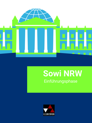 Sowi NRW / Sowi NRW – Einführungsphase – neu von Becker,  Sabrina, Binke-Orth,  Brigitte, Dieckmann,  Eva, Tuncel,  Teresa