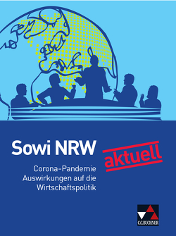 Sowi NRW / Sowi NRW aktuell: Corona und Wirtschaftspolitik von Binke-Orth,  Brigitte, Orth,  Gerhard