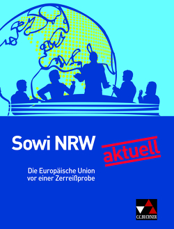 Sowi NRW / Sowi NRW aktuell: Die EU vor einer Zerreißprobe von Binke-Orth,  Brigitte