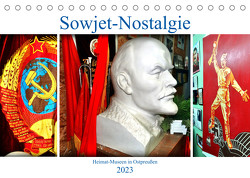 Sowjet-Nostalgie – Heimat-Museen in Ostpreußen (Tischkalender 2023 DIN A5 quer) von von Loewis of Menar,  Henning