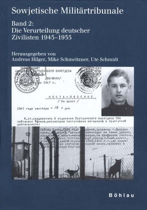 Sowjetische Militärtribunale von Hilger,  Andreas, Schmeitzner,  Mike, Schmidt,  Ute