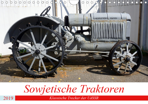 Sowjetische Traktoren – Klassische Trecker der UdSSR (Wandkalender 2019 DIN A4 quer) von von Loewis of Menar,  Henning