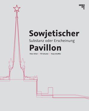 Sowjetischer Pavillon Leipzig von Harbusch,  Gregor, Kil,  Wolfgang, Scheffler,  Tanja, Schuster,  Till, Zadnicek,  Katja, Zirkel,  Peter